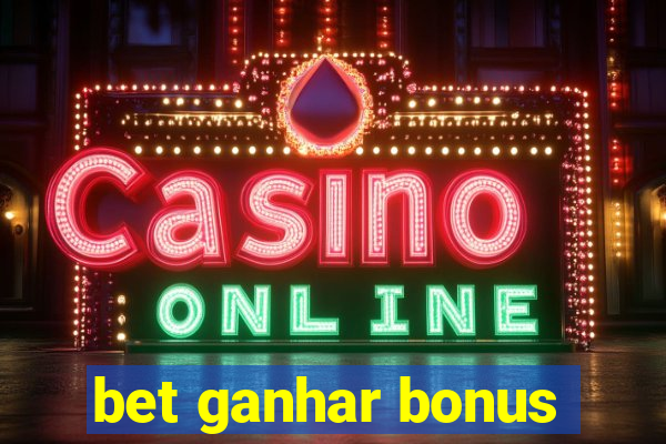 bet ganhar bonus